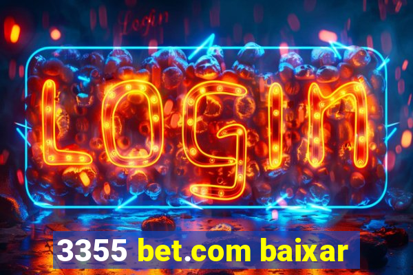 3355 bet.com baixar